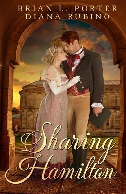 Sharing Hamilton by Diana Rubino, Brian L. Porter