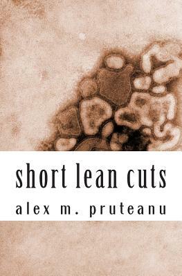 Short Lean Cuts by Alex M. Pruteanu