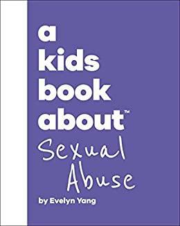 A Kids Book About Sexual Abuse by Evelyn Yang