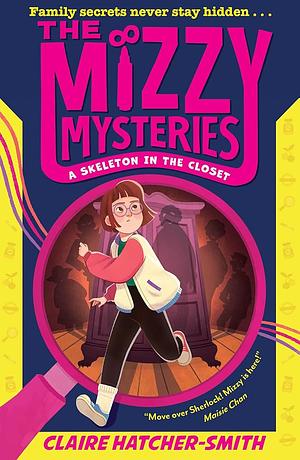 The Mizzy Mysteries: A Skeleton in the Closet by Claire Hatcher-Smith