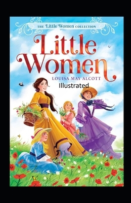 Little Women Illustrated by Louisa May Alcott