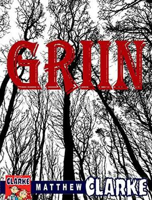 Griin by Matthew A. Clarke