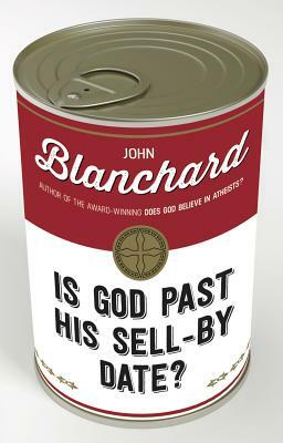 Is God Past His Sell by Date ? by John Blanchard