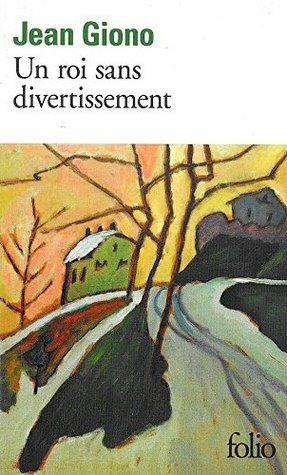 Un roi sans divertissement by Jean Giono