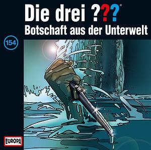 Die drei ??? Botschaft aus der Unterwelt by Kari Erlhoff