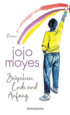 Zwischen Ende und Anfang by Jojo Moyes