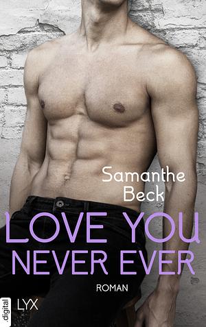 Love You Never Ever by Samanthe Beck