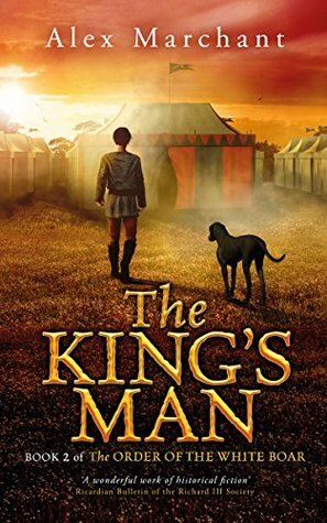 The King's Man (The Order of the White Boar Book 2) by Alex Marchant