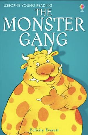 The Monster Gang by Felicity Everett