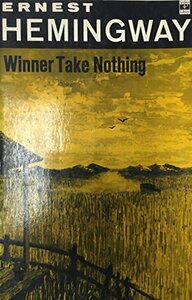 Winner Take Nothing by Ernest Hemingway