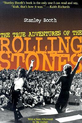 The True Adventures of the Rolling Stones by Stanley Booth