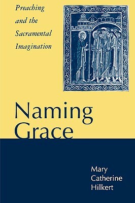 Naming Grace by Mary Catherine Hilkert