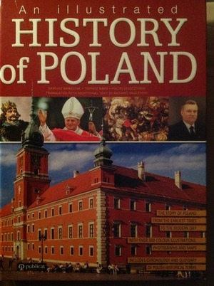 An illustrated History of Poland by Richard Brzezinski, Tomasz Biber, Maciej Leszczyński, Dariusz Banaszak