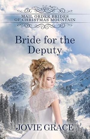 Bride for the Deputy by Jovie Grace, Jo Grafford