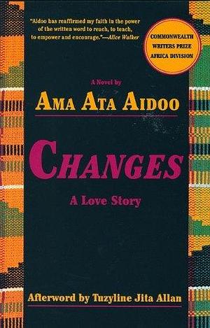 By Ama Ata Aidoo - Changes by Ama Ata Aidoo, Ama Ata Aidoo