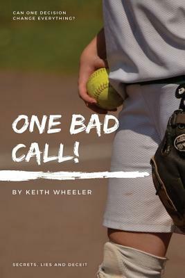 One Bad Call by Keith Wheeler