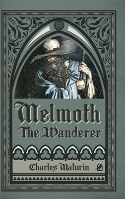 Melmoth the Wanderer (Illustrated and Annotated) by Natalia Sttrazzeri, Charles Robert Maturin