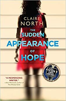 The Sudden Appearance of Hope by Claire North