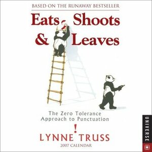 Eats, Shoots and Leaves: 2007 Calendar by Lynne Truss