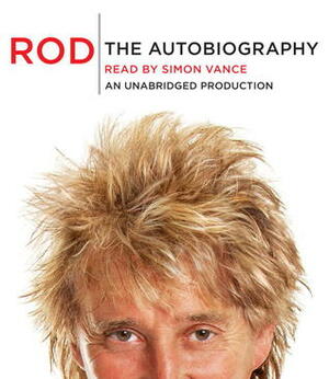 Rod: The Autobiography by Simon Vance, Rod Stewart