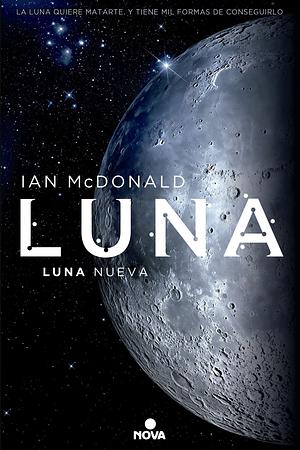 Luna: Luna Nueva by Ian McDonald