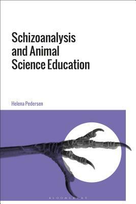 Schizoanalysis and Animal Science Education by Helena Pedersen