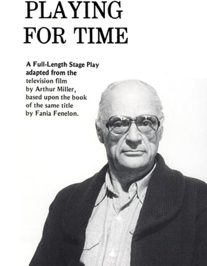 Playing for Time by Arthur Miller