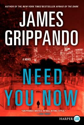 Need You Now by James Grippando