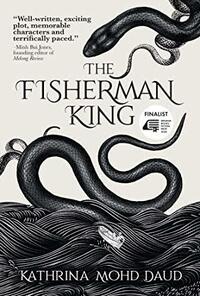 The Fisherman King by Kathrina Mohd Daud