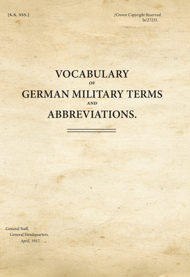 Vocabulary of German Military Terms and Abbreviations: Ss555 by War Office