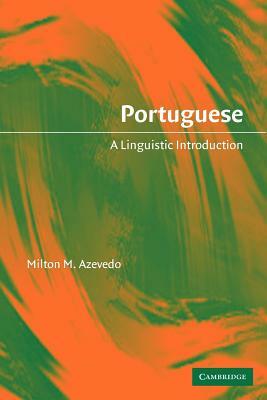 Portuguese: A Linguistic Introduction by Milton M. Azevedo