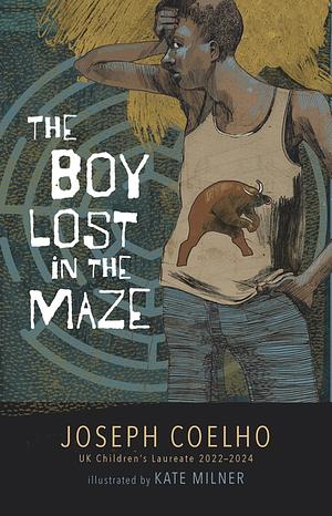 The Boy Lost in the Maze by Joseph Coelho