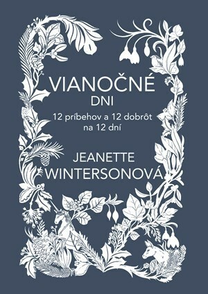 Vianočné dni. 12 príbehov a 12 dobrôt na 12 vianočných dní by Alena Redlingerová, Jeanette Winterson