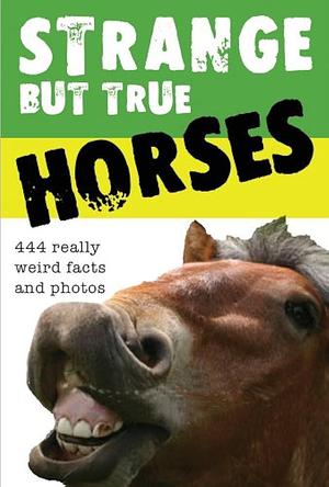 Strange But True Horses by Cliff Road Books