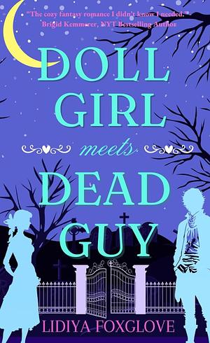 Doll Girl Meets Dead Guy by Lidiya Foxglove