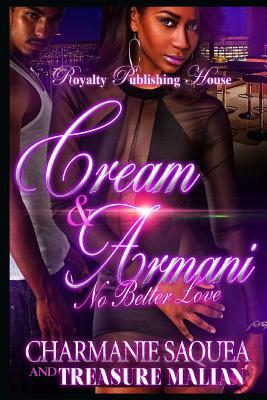 Cream & Armani: No Better Love by Treasure Malian, Charmanie Saquea