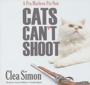 Cats Can't Shoot by Clea Simon