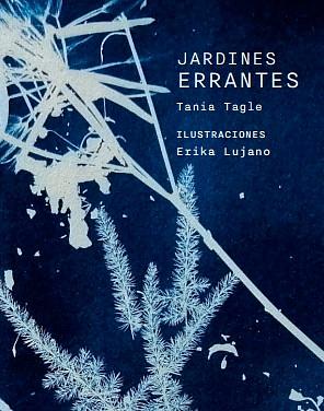 Jardines errantes by Tania Tagle