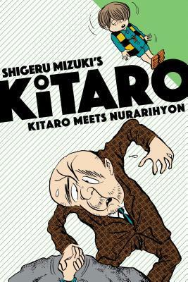 Kitaro Meets Nurarihyon by Zack Davisson, Shigeru Mizuki