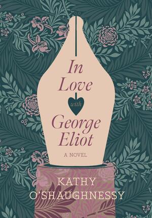 In Love with George Eliot by Kathy O’Shaughnessy