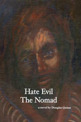 Hate Evil The Nomad by Douglas Quinn