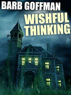 Wishful Thinking by Barb Goffman