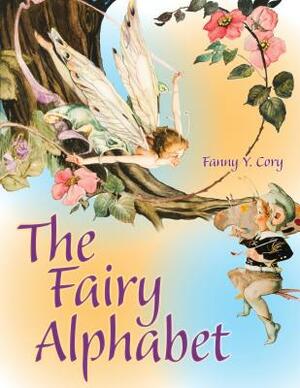 The Fairy Alphabet by Fanny Y. Cory