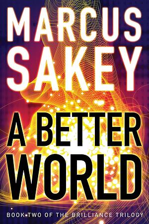 A Better World by Marcus Sakey