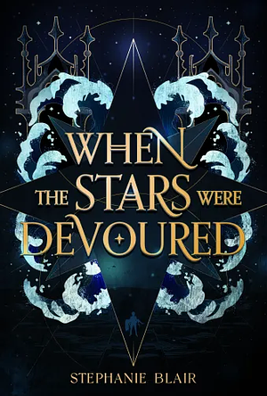 When the Stars Were Devoured by Stephanie Blair