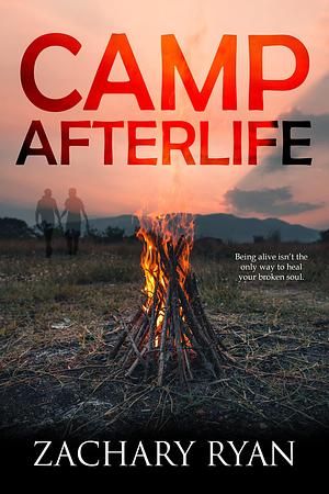 Camp Afterlife by Zachary Ryan, Zachary Ryan