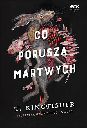 Co porusza martwych by T. Kingfisher