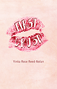 First Crush by Yinka Rose Reed-Nolan