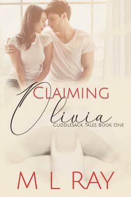 Claiming Olivia by M. L. Ray