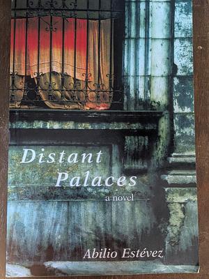 Distant Palaces by Abilio Estévez